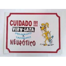 2570 - PLACA PERIGO VIRA-LATA NEUROTICO 25X33