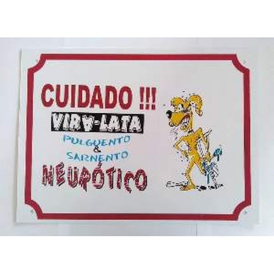 PLACA PERIGO VIRA-LATA NEUROTICO 25X33